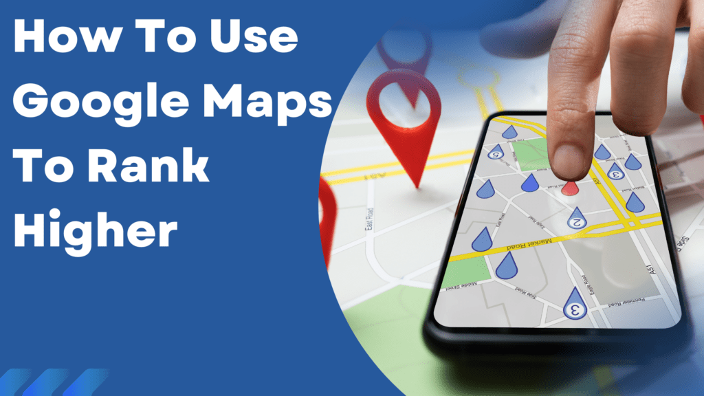 how to rank higher on google maps